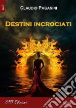 Destini incrociati. E-book. Formato EPUB ebook