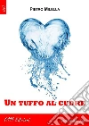 Un tuffo al cuore. E-book. Formato Mobipocket ebook di Pietro Milella