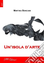 Un'isola d'arte. E-book. Formato Mobipocket