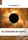 Il Custode di anime. E-book. Formato EPUB ebook di Antonino Marino