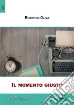 Il momento giusto. E-book. Formato EPUB ebook