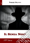 Il Senza Nome. E-book. Formato Mobipocket ebook di Fabrizio Malfatti