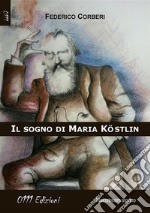 Il sogno di Maria Kostlin. E-book. Formato Mobipocket ebook