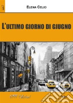 L'ultimo giorno di giugno. E-book. Formato EPUB ebook