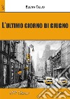 L'ultimo giorno di giugno. E-book. Formato EPUB ebook