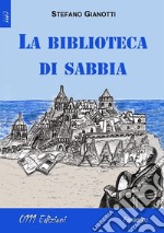 La biblioteca di sabbia. E-book. Formato Mobipocket ebook