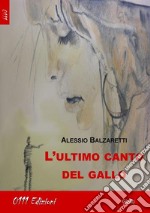 L'ultimo canto del gallo. E-book. Formato EPUB ebook