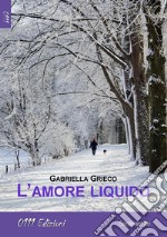 L'amore liquido. E-book. Formato Mobipocket ebook