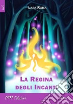 La Regina degli Incanti. E-book. Formato Mobipocket