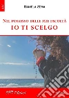 Nel possesso delle mie facoltà io ti scelgo. E-book. Formato EPUB ebook di Daniela Zema