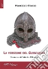 La versione del Guiscardo. E-book. Formato EPUB ebook di Francesco Grasso