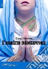 L'assoluto inconsapevole. E-book. Formato EPUB ebook