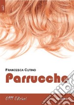 Parrucche. E-book. Formato EPUB ebook