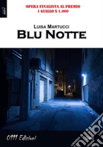 Blu notte. E-book. Formato Mobipocket ebook di Luisa Martucci