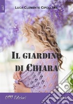 Il giardino di Chiara. E-book. Formato Mobipocket