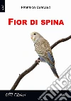 Fior di spina. E-book. Formato EPUB ebook di Federico Carcano