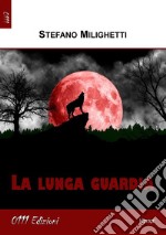 La lunga guardia. E-book. Formato Mobipocket ebook