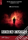 Senza cuore. E-book. Formato Mobipocket ebook di Marco Caruso