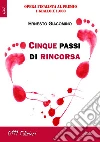 Cinque passi di rincorsa. E-book. Formato EPUB ebook di Ernesto Giacomino