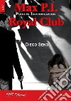 Max P.I. Royal Club. E-book. Formato EPUB ebook di Diego Seno