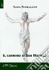 Il cammino di San Michele. E-book. Formato EPUB ebook