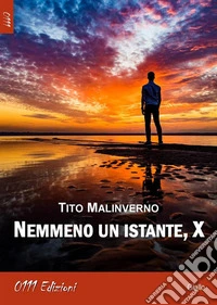 Nemmeno un istante, X. E-book. Formato EPUB ebook