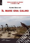 Il mare era calmo. E-book. Formato Mobipocket ebook di Andrea Buccianti