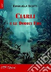 Ciarli e le Dodici Ere. E-book. Formato EPUB ebook