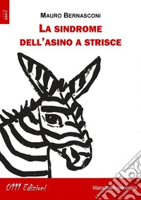 La sindrome dell'asino a strisce. E-book. Formato EPUB ebook