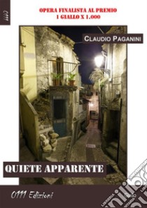 Quiete apparente. E-book. Formato Mobipocket ebook di Claudio Paganini