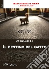 Il destno del gatto. E-book. Formato Mobipocket ebook di Angela Borghi