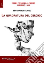 La quadratura del cerchio. E-book. Formato Mobipocket ebook