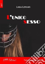 L'unico sesso. E-book. Formato Mobipocket ebook