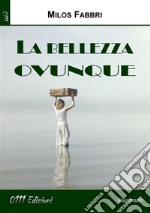 La bellezza ovunque. E-book. Formato Mobipocket ebook