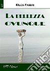 La bellezza ovunque. E-book. Formato Mobipocket ebook