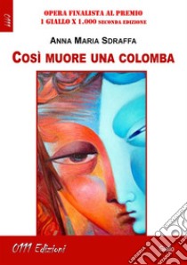 Così muore una colomba. E-book. Formato EPUB ebook di Anna Maria Sdraffa