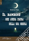 Il bambino che aveva paura della sua ombra. E-book. Formato Mobipocket ebook