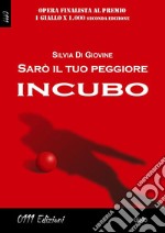 Sarò il tuo peggiore incubo. E-book. Formato EPUB ebook