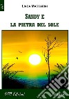 Sandy e la Pietra del Sole. E-book. Formato Mobipocket ebook di Linda Maccarini