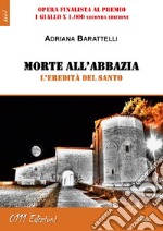 Morte all'abbaziaL'eredità del Santo. E-book. Formato Mobipocket ebook