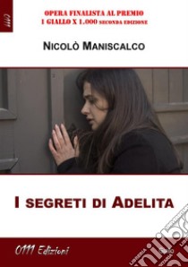 I segreti di Adelita. E-book. Formato EPUB ebook di Nicolò Maniscalco