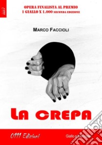 La crepa. E-book. Formato EPUB ebook di Marco Faccioli