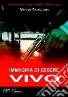 Immagina di essere vivo. E-book. Formato EPUB ebook di Matteo Caffettani