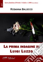 La prima indagine di Luigi Luzzo. E-book. Formato EPUB ebook