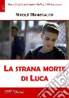 La strana morte di Luca. E-book. Formato EPUB ebook di Nicolò Maniscalco