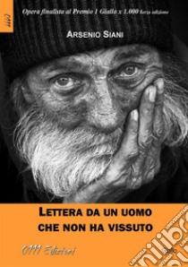 Lettera da un uomo che non ha vissuto. E-book. Formato EPUB ebook di Arsenio Siani