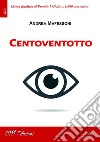 Centoventotto. E-book. Formato EPUB ebook di Andrea Mafessoni