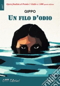 Un filo d'odio. E-book. Formato EPUB ebook di Gippo Bignozzi