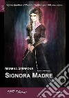 Signora Madre. E-book. Formato EPUB ebook di Morena Sterpone