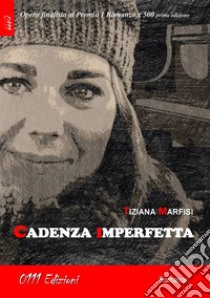 Cadenza imperfetta. E-book. Formato EPUB ebook di Tiziana Marfisi